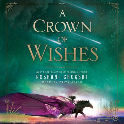 A Crown of Wishes by Roshani Chokshi audiobook