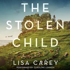 The Stolen Child by Lisa Carey audiobook
