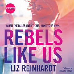 Rebels like Us by Liz Reinhardt audiobook