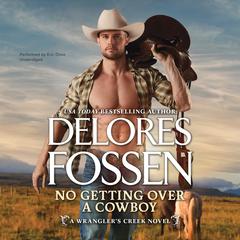 No Getting Over a Cowboy by Delores Fossen audiobook