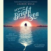 Beyond the Bright Sea by  Lauren Wolk audiobook
