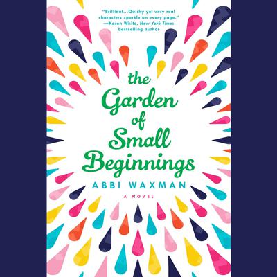 The Garden of Small Beginnings by Abbi Waxman audiobook