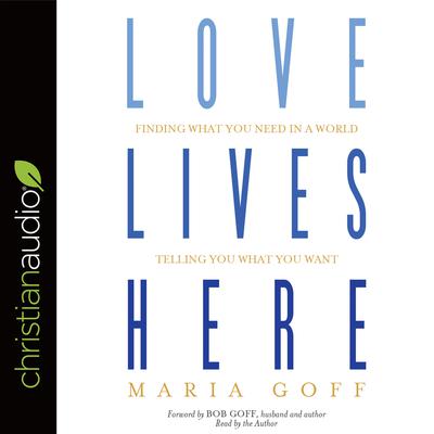 Love Lives Here by Maria Goff audiobook