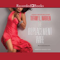 The Replacement Wife by Tiffany L. Warren audiobook
