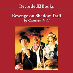 Revenge on Shadow Trail by Cameron Judd audiobook