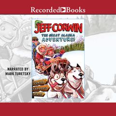 The Great Alaska Adventure! by Jeff Corwin audiobook