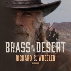 Brass in the Desert by Richard S. Wheeler audiobook