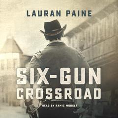 Six-Gun Crossroad by Lauran Paine audiobook