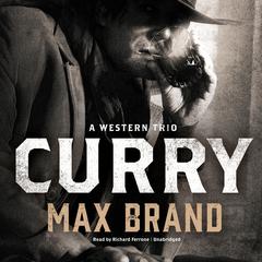 Curry by Max Brand audiobook