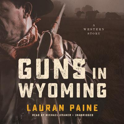 Guns in Wyoming by Lauran Paine audiobook