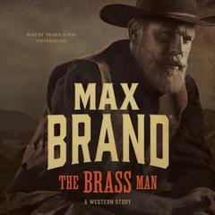 The Brass Man by Max Brand audiobook