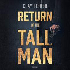 Return of the Tall Man by Clay Fisher audiobook