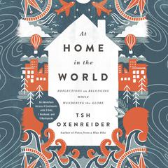 At Home in the World by Tsh Oxenreider audiobook