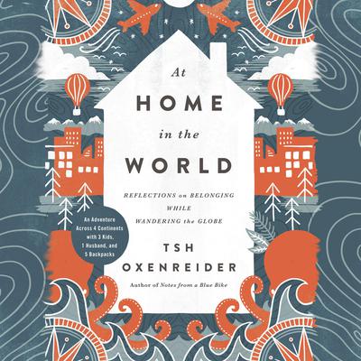 At Home in the World by Tsh Oxenreider audiobook