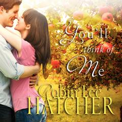 You'll Think of Me by Robin Lee Hatcher audiobook