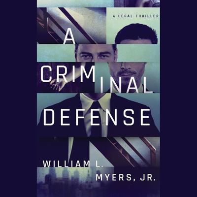 A Criminal Defense by William L. Myers audiobook