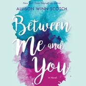 Between Me and You by  Allison Winn Scotch audiobook