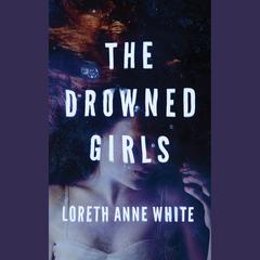 The Drowned Girls by Loreth Anne White audiobook
