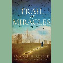 Trail of Miracles by Smadar Herzfeld audiobook