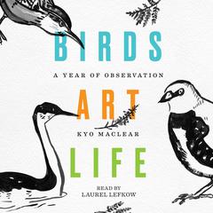 Birds Art Life by Kyo Maclear audiobook