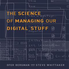 The Science of Managing Our Digital Stuff by Ofer Bergman audiobook