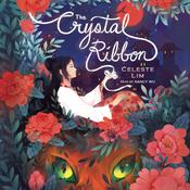 The Crystal Ribbon by  Celeste Lim audiobook