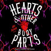 Hearts & Other Body Parts by  Ira Bloom audiobook