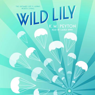 Wild Lily by K. M. Peyton audiobook