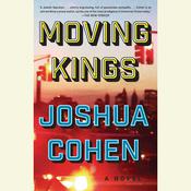 Moving Kings by  Joshua Cohen audiobook
