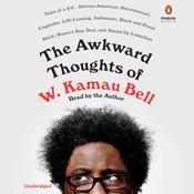 The Awkward Thoughts of W. Kamau Bell by  W. Kamau Bell audiobook