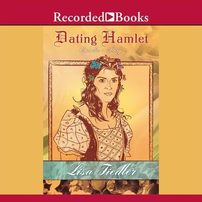 Dating Hamlet by Lisa Fiedler audiobook