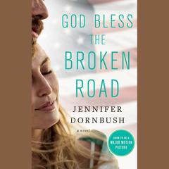 God Bless the Broken Road by Jennifer Graeser Dornbush audiobook