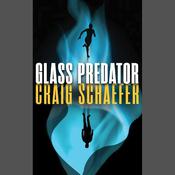 Glass Predator by  Craig Schaefer audiobook