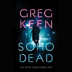 Soho Dead by Greg Keen audiobook