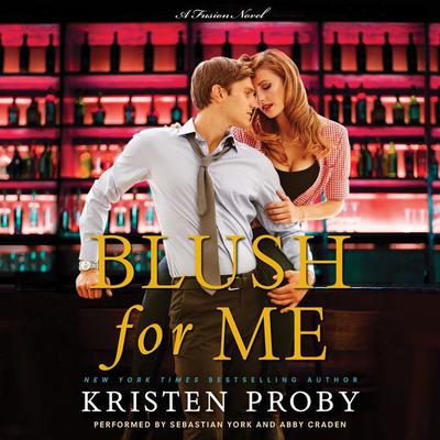 Blush for Me by Kristen Proby audiobook