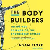 The Body Builders by  Adam Piore audiobook