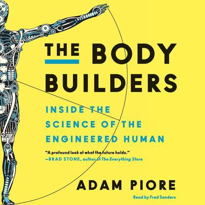 The Body Builders by Adam Piore audiobook