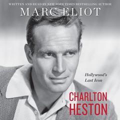 Charlton Heston by Marc Eliot audiobook