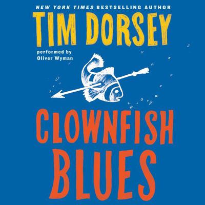 Clownfish Blues by Tim Dorsey audiobook