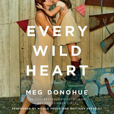 Every Wild Heart by Meg Donohue audiobook