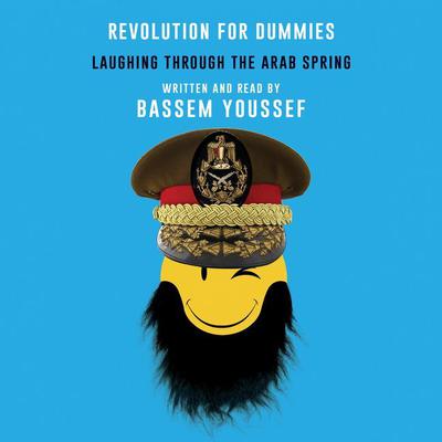 Revolution for Dummies by Bassem Youssef audiobook