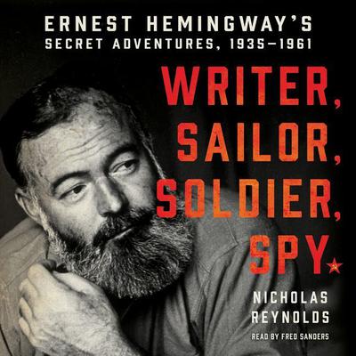 Writer, Sailor, Soldier, Spy by Nicholas Reynolds audiobook