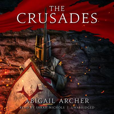 The Crusades by Abigail Archer audiobook