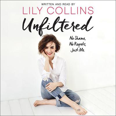 Unfiltered by Lily Collins audiobook