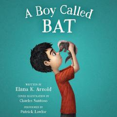 A Boy Called Bat by Elana K. Arnold audiobook