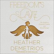 Freedom's Slave by  Heather Demetrios audiobook