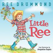 Little Ree by  Ree Drummond audiobook