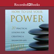 How to Use Your Power by  Ernest Holmes audiobook