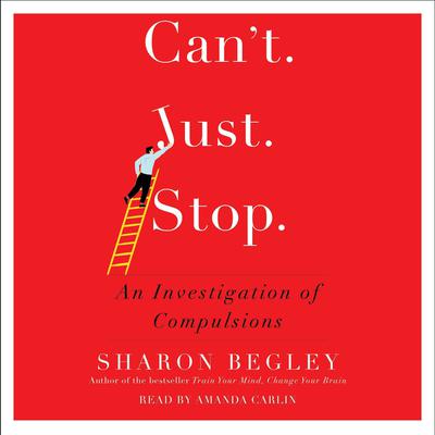 Can't Just Stop by Sharon Begley audiobook