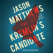 The Kremlin's Candidate by  Jason Matthews audiobook
